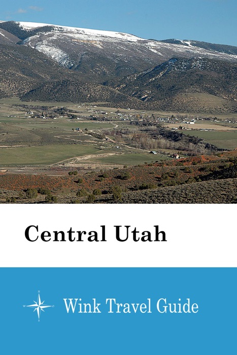 Central Utah - Wink Travel Guide