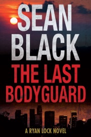The Last Bodyguard - Sean Black by  Sean Black PDF Download