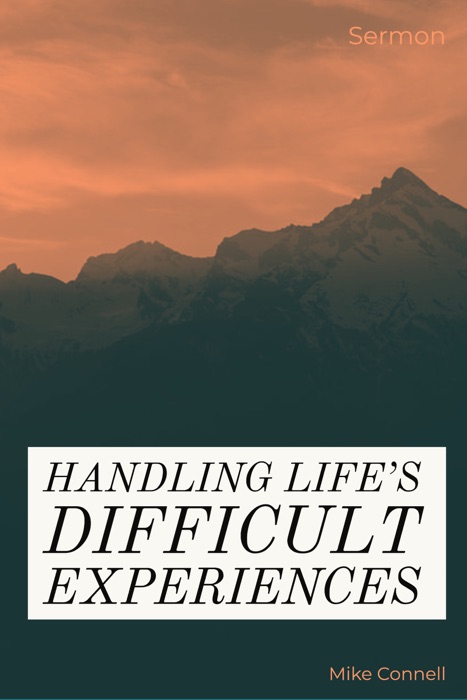 Handling Life's Difficult Experiences