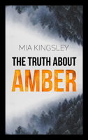 Mia Kingsley - The Truth About Amber artwork