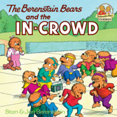 The Berenstain Bears and the In-Crowd - Stan Berenstain & Jan Berenstain