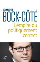 Mathieu Bock-Côté - L'empire du politiquement correct artwork