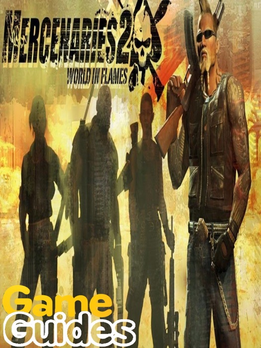 Mercenaries 2 World in Flames Game Guide