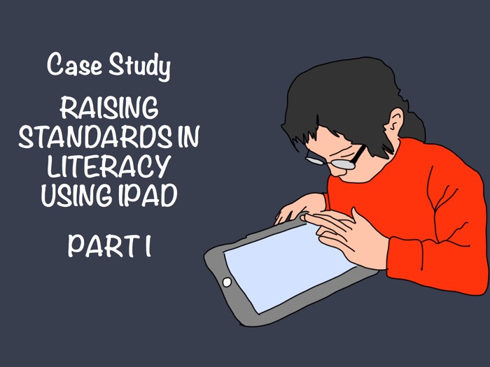 Raising Standards in literacy using iPad Part I