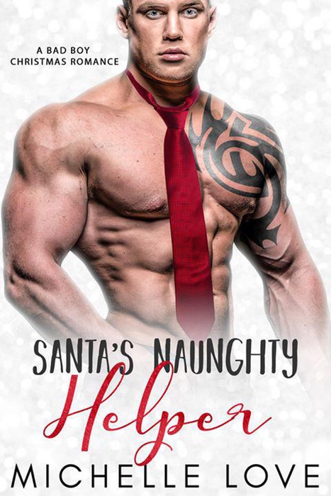 Santa’s Naughty Helper: A Bad Boy Christmas Romance