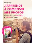 J'apprends à composer mes photos - Nicolas Croce