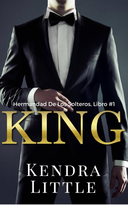 King (La Hermandad de los Solteros, Libro 1)