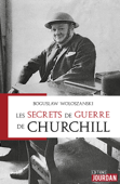 Les secrets de guerre de Churchill - Woloszanski Boguslaw