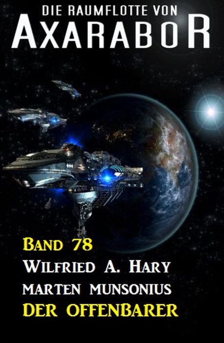 Die Raumflotte von Axarabor - Band 78 Der Offenbarer