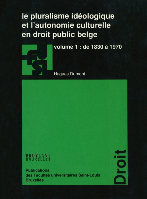 Le pluralisme idéologique et l’autonomie culturelle en droit public belge - vol. 1