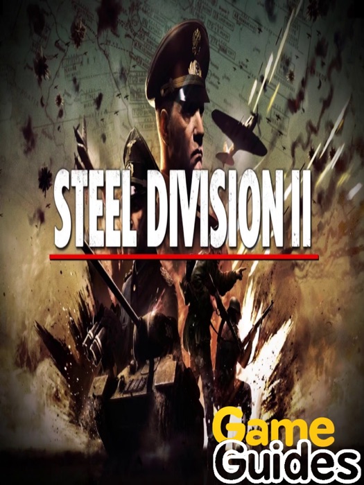 Steel Division 2 Guide