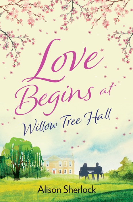 Love Begins at Willow Tree Hall