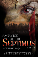 Stephanie Hudson - Sacrifice Of The Septimus: Part 2 artwork