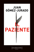 Il paziente - Juan Gómez-Jurado