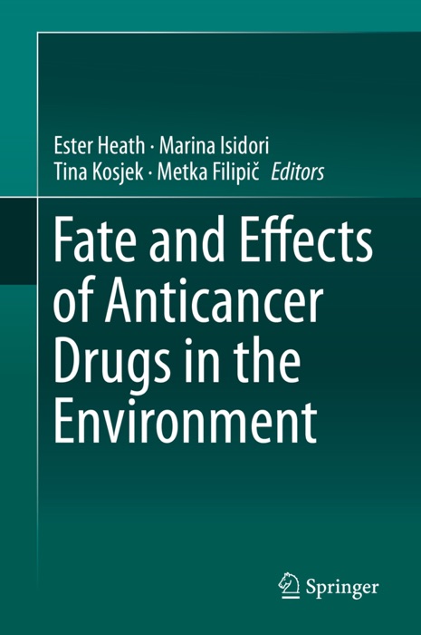 Fate and Effects of Anticancer Drugs in the Environment