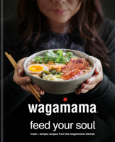 Wagamama Limited - wagamama Feed Your Soul artwork