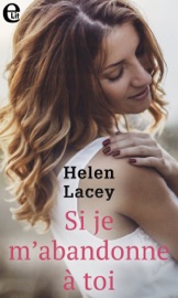 Si je m'abandonne à toi - Helen Lacey by  Helen Lacey PDF Download