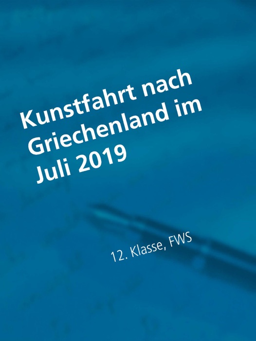 Kunstfahrt nach Griechenland im Juli 2019