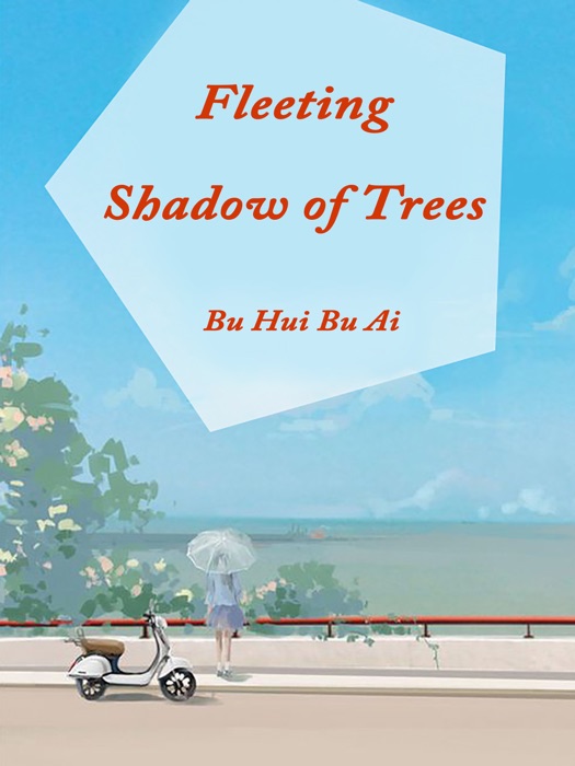 Fleeting Shadow of Trees
