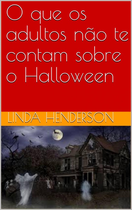 O que os adultos não te contam sobre o Halloween