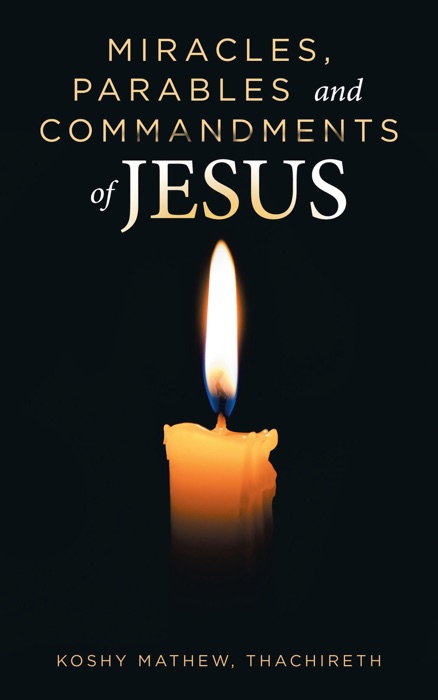 Miracles, Parables and Commandments of Jesus