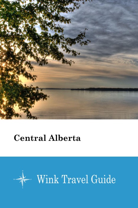 Central Alberta - Wink Travel Guide