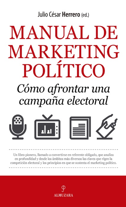 Manual de marketing político. Cómo afrontar una campaña electoral