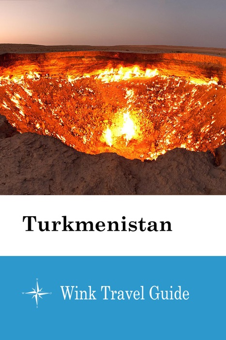 Turkmenistan - Wink Travel Guide