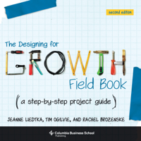 Jeanne Liedtka & Tim Ogilvie - The Designing for Growth Field Book artwork