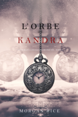 l’Orbe de Kandra (Oliver Blue à l’École des Prophètes – Tome 2) - Morgan Rice