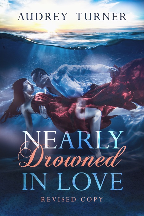Nearly Drowned in Love Revised