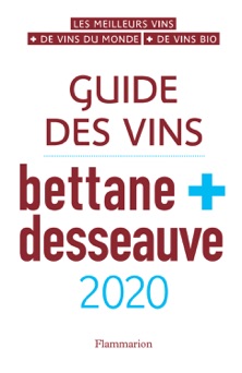 Guide des vins Bettane et Desseauve 2020 - Michel Bettane & Thierry Desseauve