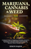 Simon Major - Marijuana, Cannabis & Weed 101: Ultimate Guide To Marijuana Growing, Investing, Business, Stocks, Addiction & Horticulture - Including Cannabis Spirituality, Extracts, Medical Uses & Chronic Pain artwork