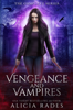 Alicia Rades - Vengeance and Vampires: The Complete Series artwork