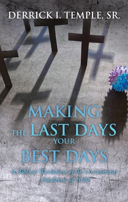 Making the Last Days Your Best Days