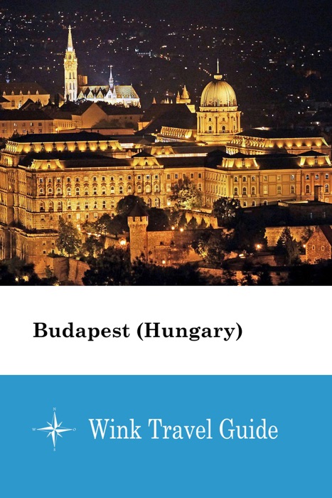 Budapest (Hungary) - Wink Travel Guide