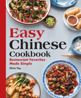 Chris Toy - Easy Chinese Cookbook: Restaurant Favorites Made Simple artwork
