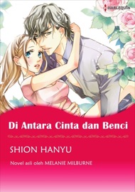 Di Antara Cinta Dan Benci - Shion Hanyu & Melanie Milburne by  Shion Hanyu & Melanie Milburne PDF Download