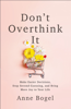 Don't Overthink It - Anne Bogel