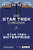Die Star-Trek-Chronik - Teil 1: Star Trek: Enterprise - Björn Sülter, Reinhard Prahl & Thorsten Walch