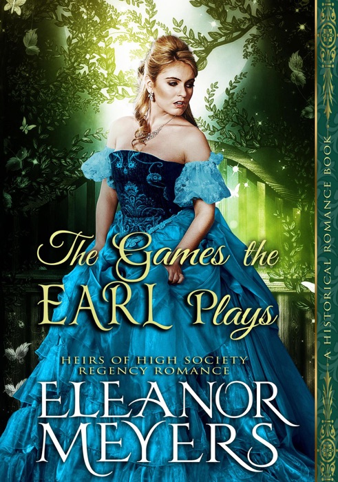 Historical Romance: The Games the Earl Plays A High Society Regency Romance