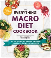 The Everything Macro Diet Cookbook