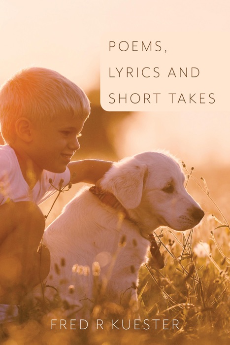 Poems, Lyrics and Short Takes