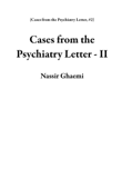 Cases from the Psychiatry Letter - II - Nassir Ghaemi