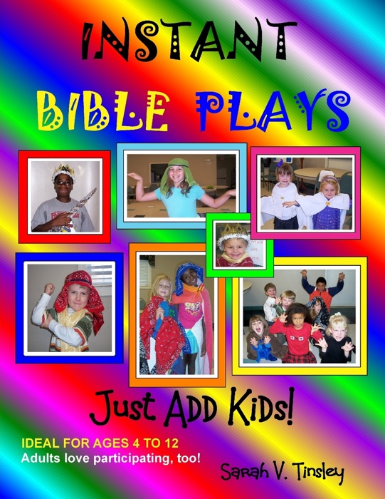 Instant Bible Plays, Just Add Kids!