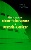 Gesammelte Science-Fiction-Romane & Dystopie-Klassiker - Hans Dominik