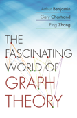 The Fascinating World of Graph Theory - Arthur Benjamin, Gary Chartrand & Ping Zhang