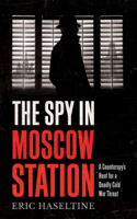 Eric Haseltine - The Spy in Moscow Station artwork