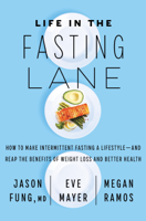 Dr. Jason Fung, Eve Mayer & Megan Ramos - Life in the Fasting Lane artwork