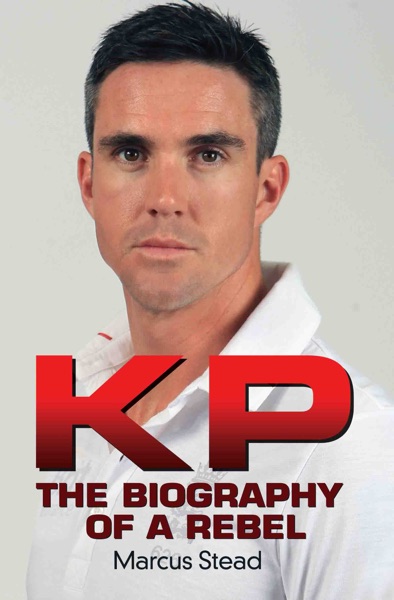 KP – Portrait of a Rebel – The Biography of Kevin Pietersen
